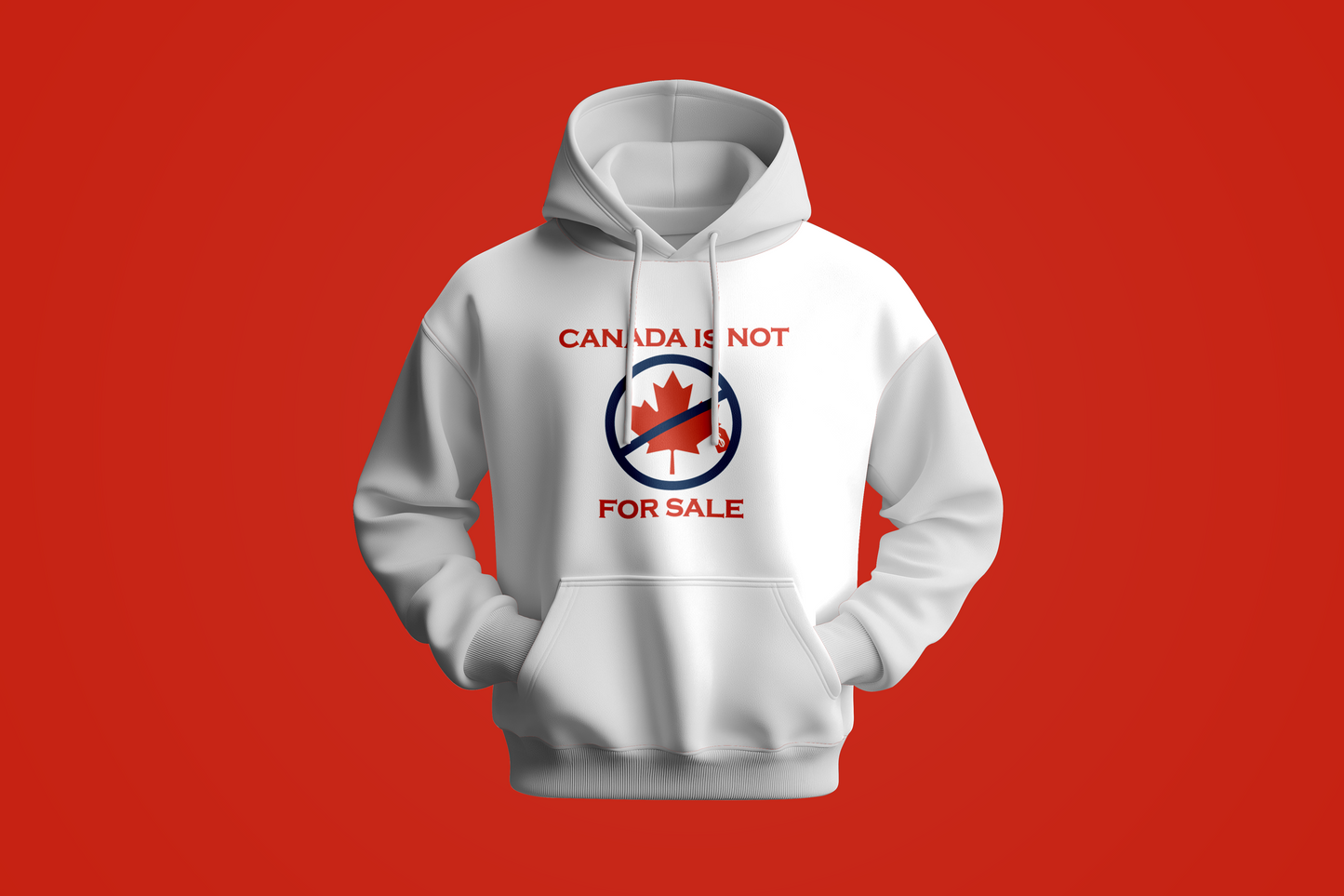 "Canada is not for sale" sweatshirt