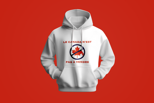 "Canada is not for sale" sweatshirt